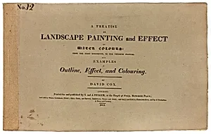 A Treatise on Landscape Painting and Effect in Water Colours: From the First Rudiments, to the Finished Picture No. 12