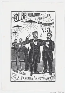 A man raising his glass with a group of men sitting at a table in the background, illustration for 'El Brindador Popular (The Popular Toastmaster)' published by Antonio Vanegas Arroyo