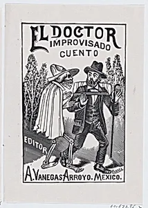 A skeleton wearing a cape speaking to a frightened man with a cane and backpack, illustration for 'El Doctor Improvisado (The Impromptu Doctor)' edited by Antonio Vanegas Arroyo by José Guadalupe Posada|José Sanchez