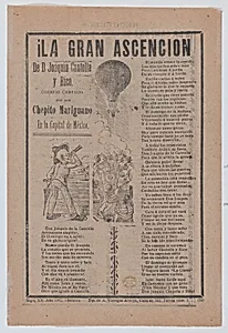 Broadsheet relating to the adventures of Don Joaquin Cantolla y Rico who travels in a hot air balloon, crowd of people watching him ascend by Antonio Vanegas Arroyo|José Guadalupe Posada