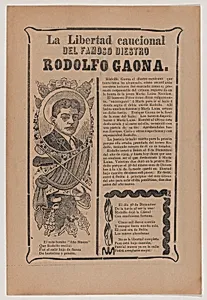 Broadsheet relating to the skillful bullfighter Rodolfo Gaona by Antonio Vanegas Arroyo|José Guadalupe Posada