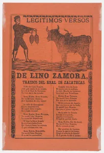 Broadside (recto) the legitimate verses of Lino Zamora brought from Real de Zacatecas (image of toreador and bull by Manilla) and a funeral scene on verso possibly by Posada