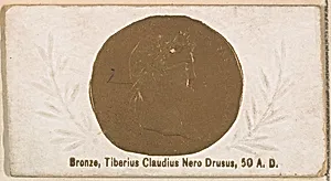 Bronze, Tiberius Claudius Nero Drusus, 50 A.D., from the Ancient Coins series (N180) issued by Wm. S. Kimball & Co. by William S. Kimball & Company