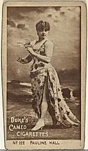 Card Number 122, Pauline Hall, from the Actors and Actresses series (N145-4) issued by Duke Sons & Co. to promote Cameo Cigarettes by W. Duke, Sons & Co.