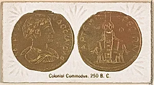 Colonial Commodus, 250 B.C., from the Ancient Coins series (N180) issued by Wm. S. Kimball & Co. by William S. Kimball & Company