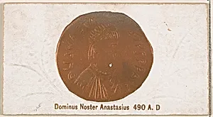 Dominus Noster Anastasius, 490 A.D., from the Ancient Coins series (N180) issued by Wm. S. Kimball & Co. by William S. Kimball & Company