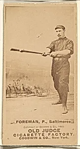 Foreman, Pitcher, Baltimore Orioles, from the Old Judge series (N172) for Old Judge Cigarettes by Goodwin & Company