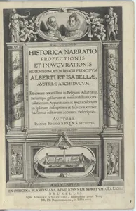 Historica Narratio Profectionis et Inaugurationis ... Alberti et Isabellae Austriae Achiducum