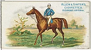 Insolence, from The World's Racers series (N32) for Allen & Ginter Cigarettes by Allen & Ginter|Lindner, Eddy & Claus