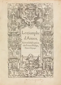 Le triomphe d'Anvers faict en la susception du Prince Philips, Prince d'Espaign[e]