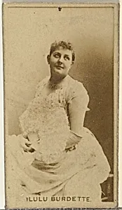 Lulu Burdette, from the Actors and Actresses series (N145-8) issued by Duke Sons & Co. to promote Duke Cigarettes by W. Duke, Sons & Co.|American Tobacco Company