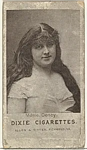Mdme. Dency, from the Actresses series (N67) promoting Dixie Cigarettes for Allen & Ginter brand tobacco products by Allen & Ginter