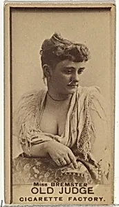 Miss Bremster, from the Actors and Actresses series (N171) for Old Judge Cigarettes by Goodwin & Company