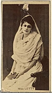 Miss Letty, from the Actors and Actresses series (N145-8) issued by Duke Sons & Co. to promote Duke Cigarettes by W. Duke, Sons & Co.|American Tobacco Company