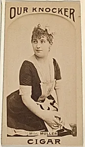 Mlle. Muller, from the Actresses series (N665) promoting Our Knocker Cigars by Unknown Artist