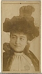 Mlle. Sorel, from the Actors and Actresses series (N145-8) issued by Duke Sons & Co. to promote Duke Cigarettes by W. Duke, Sons & Co.|American Tobacco Company