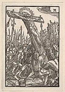 Raising of the Cross, from The Fall and Salvation of Mankind Through the Life and Passion of Christ by Albrecht Altdorfer