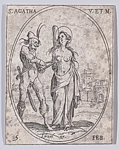 Ste. Agathe, vierge et martyre (St. Agatha, Virgin and Martyr), February 5th, from "Les Images De Tous Les Saincts et Saintes de L'Année" (Images of All of the Saints and Feast Days of the Year) by Jacques Callot|Israël Henriet
