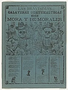 The very brave skeletons Guatemaltecas of Mora and of Morales by Antonio Vanegas Arroyo|José Guadalupe Posada