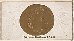Titus Flavius Domitianus, 82 A.D., from the Ancient Coins series (N180) issued by Wm. S. Kimball & Co. by William S. Kimball & Company