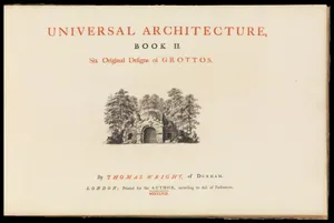 Universal Architecture: Book I, Six Original Designs of Arbours; Book II, Six Original Designs for Grottoes