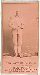 Van Haltren, Pitcher, Chicago, from the Old Judge series (N172) for Old Judge Cigarettes by Goodwin & Company