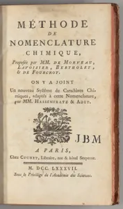 Méthode de nomenclature chimique ; on y a joint un nouveau systême de caractères chimiques, adaptés à cette nomenclature