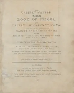The cabinet-makers' London book of prices, and designs of cabinet work, calculated for the convenience of cabinet makers in general, whereby the price of executing any piece of work may be easily found