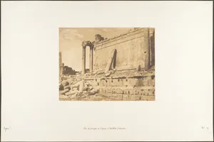 Vue du Temple de Jupiter, à Baâlbek (Héliopolis)