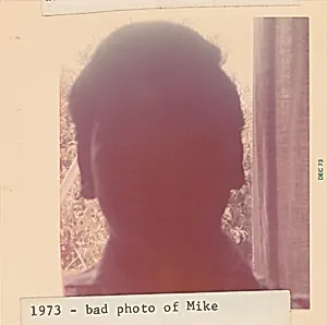 "1973 - bad photo of Mike"