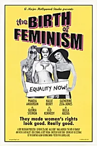 A Major Hollywood Studio Presents: The Birth of Feminism