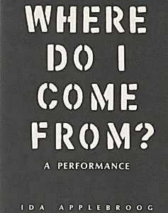 A Performance: Where Do I Come From?