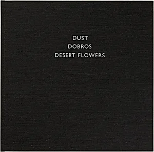 Dust, Dobros, Desert Flowers