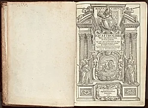 I Quattro Libri dell'Architettura Di Andrea Palladio. Ne' quali, dopo un breue trattato de' cinque ordini, & di quelli auertimenti, che sono piu necessarij nel fabricare; Si Tratta Delle Case Private, delle Vie, de i Ponti, delle Piazze, de i Xisti, et de'Tempij.