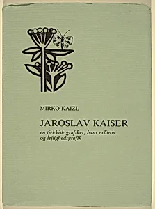 Jaroslav Kaiser en tjekkisk grafiker, hans exlibris og lejlighedsgrafik