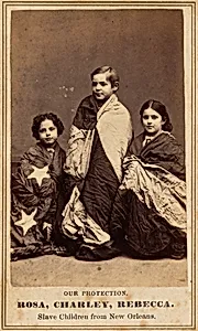 Our Protection. Rosa, Charley, Rebecca. Slave Children from New Orleans.