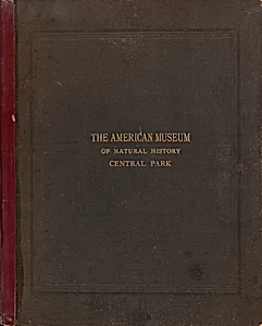The Photographic Album of the American Museum of Natural History, Central Park, New York City