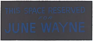 THIS SPACE RESERVED FOR JUNE WAYNE