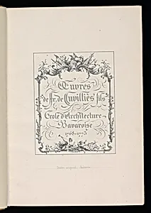 Oeuvres de FranÃ§ois de CuvilliÃ©s, fils, Ecole d'architecture Bavaroise, Suite 1-20; 4th Recueil (of FranÃ§ois de CuvilliÃ©s, pere et fils; Vue Perspectives; Recueil de Ponts Anciene et Moderne; Nouveau Recuil de Ponts Modern