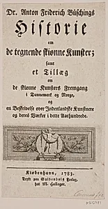 Titelblad til A. F. Büschings Historie om de tegn. skønne Kunster by Bradt, F.L.